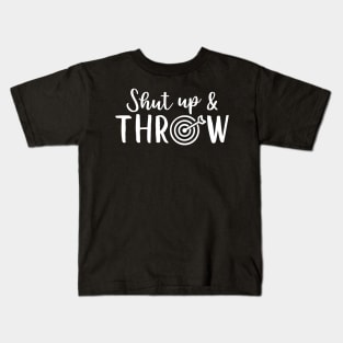 Shut up and throw - darts saying design, darts lover Kids T-Shirt